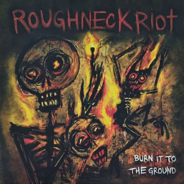 Burn It To The Ground - Roughneck Riot - 12" Vinyl