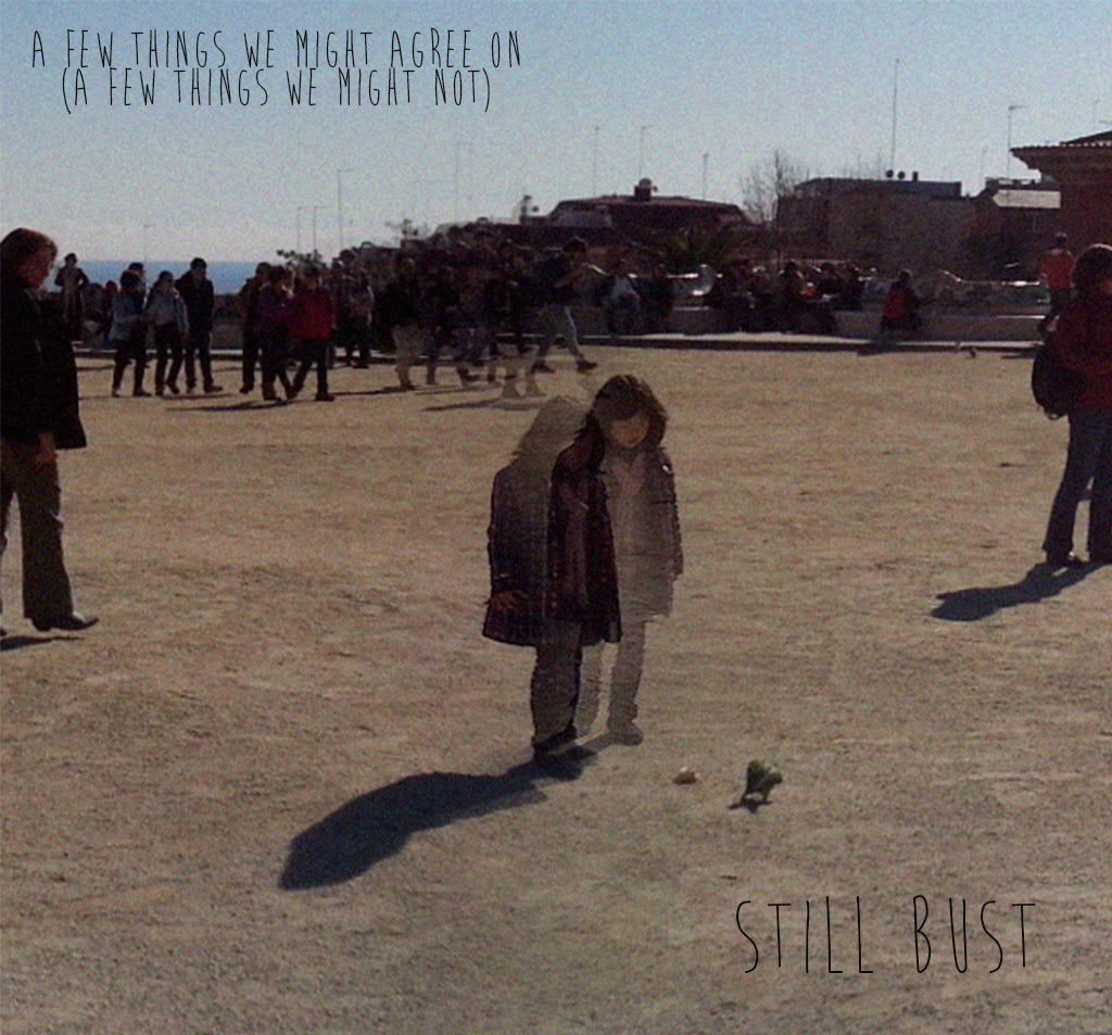 A Few Things We Might Agree On - Stillbust - CD