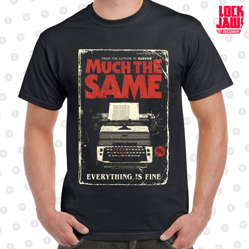 Much The Same - Everything Is Fine - Typewriter Tee
