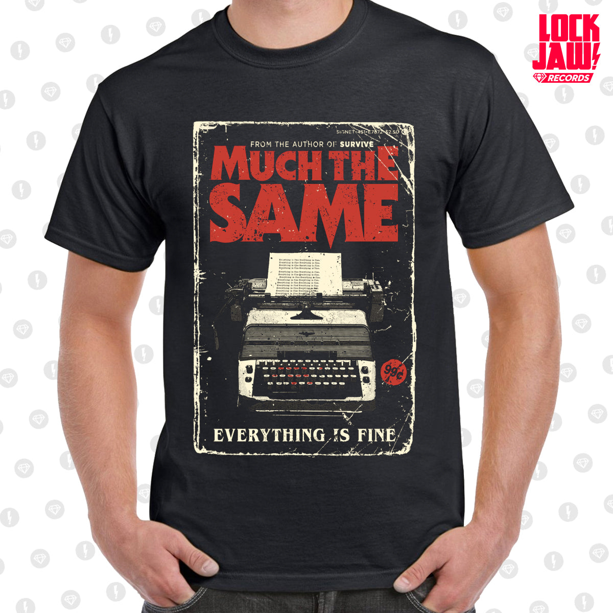 Much The Same - Everything Is Fine - Typewriter Tee