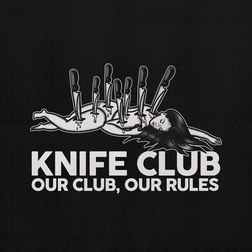 Our Club, Our Rules - Knife Club - 12" Vinyl