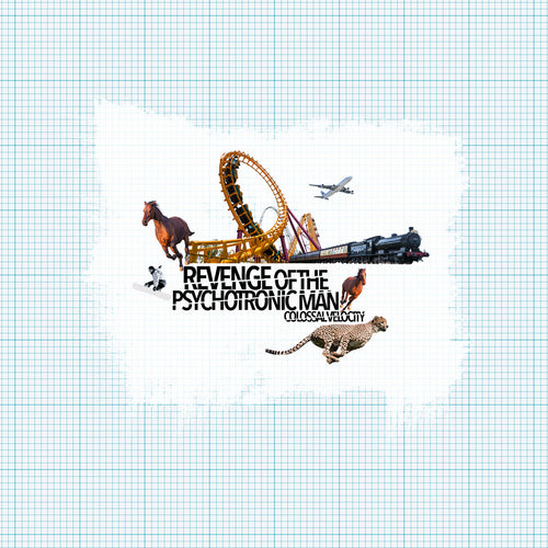 Revenge of the Psychotronic Man - Colossal Velocity