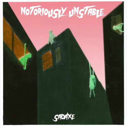 Notoriously Unstable - Sadaxe - 12" Vinyl