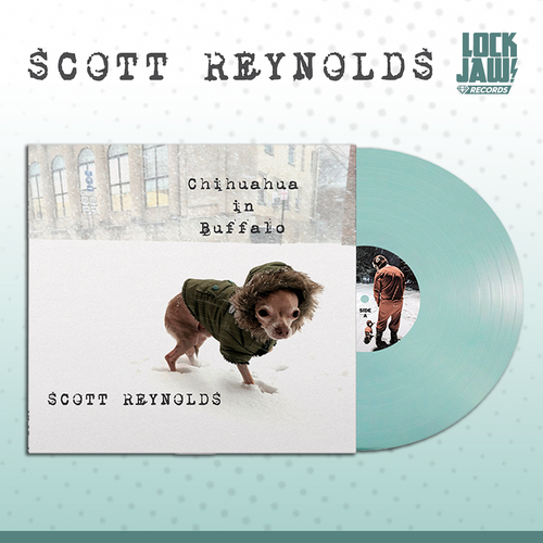 Chihuahua in Buffalo - Scott Reynolds - 12" Vinyl